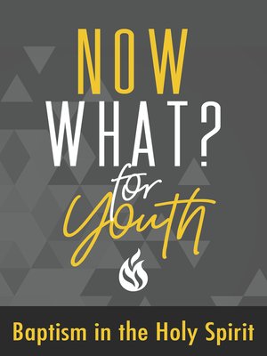 cover image of Now What? For Youth Baptism in the Holy Spirit